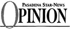 Pasadena Star News Opinion
